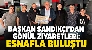 Başkan Sandıkçı'dan Gönül Ziyaretleri: Esnafla Buluştu