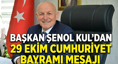 Başkan Şenol Kul’dan 29 Ekim Cumhuriyet Bayramı Mesajı