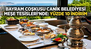Bayram Coşkusu Canik Belediyesi Meşe Tesisleri'nde: Yüzde 10 İndirim