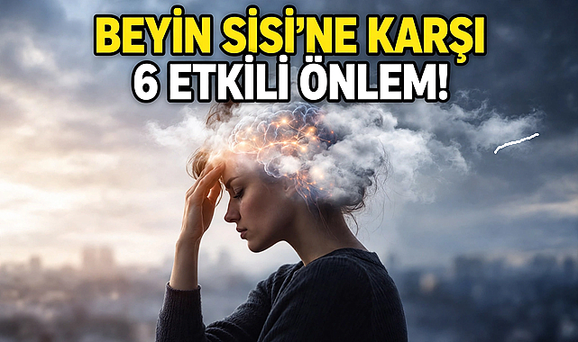 Beyin Sisi’ne Karşı 6 Etkili Önlem!