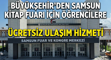 Büyükşehir’den Samsun Kitap Fuarı İçin Öğrencilere Ücretsiz Ulaşım Hizmeti