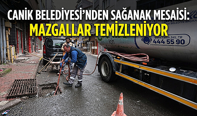 Canik Belediyesi'nden Sağanak Mesaisi: Mazgallar Temizleniyor