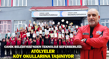 Canik Belediyesi’nden Teknoloji Seferberliği: Atölyeler Köy Okullarına Taşınıyor