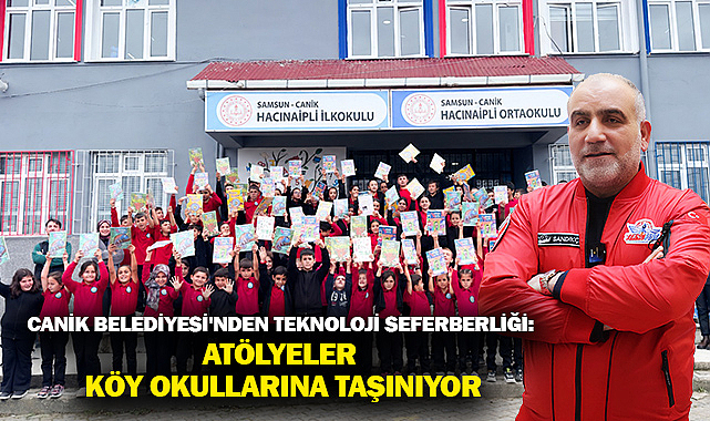 Canik Belediyesi’nden Teknoloji Seferberliği: Atölyeler Köy Okullarına Taşınıyor