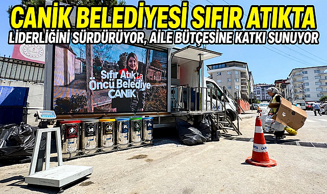 Canik Belediyesi Sıfır Atıkta Liderliğini Sürdürüyor, Aile Bütçesine Katkı Sunuyor