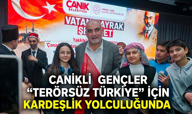 Canikli Gençler “Terörsüz Türkiye” İçin Kardeşlik Yolculuğunda