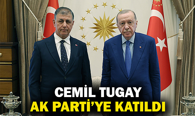 Cemil Tugay AK Parti'ye Katıldı
