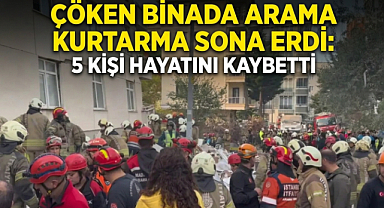 Çöken Binada Arama Kurtarma Sona Erdi: 5 Kişi Hayatını Kaybetti