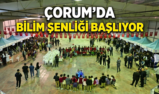 Çorum’da Bilim Heyecanı Başlıyor: Dev Şenlik Kapılarını Açıyor!