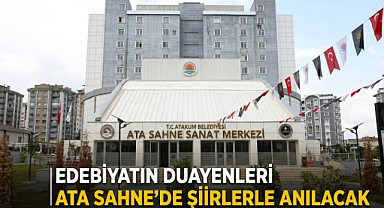Edebiyatın Duayenleri Ata Sahne’de Şiirlerle Anılacak