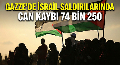 Gazze'de İsrail Saldırılarında Can Kaybı 74 Bin 250