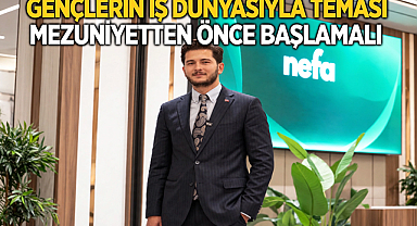 Gençlerin İş Dünyasıyla Teması Mezuniyetten Önce Başlamalı