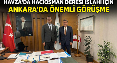 Havza’da Hacıosman Deresi Islahı İçin Ankara’da Önemli Görüşme