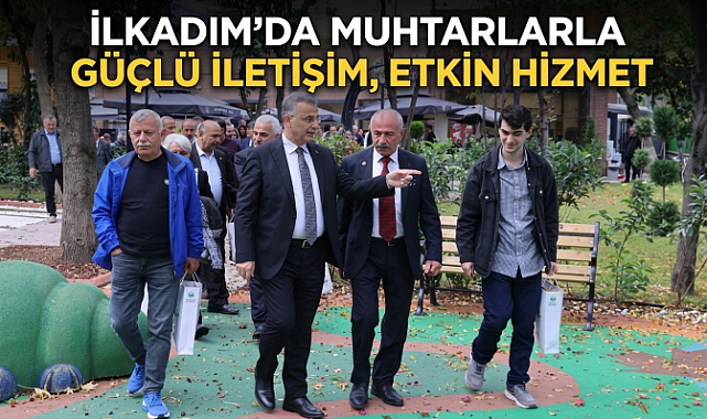 İlkadım’da Muhtarlarla Güçlü İletişim, Etkin Hizmet