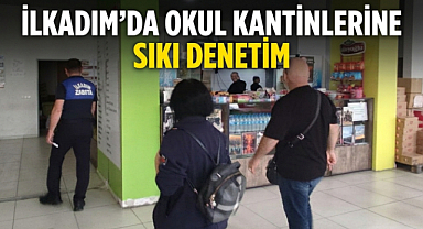 İlkadım’da Okul Kantinlerine Sıkı Denetim