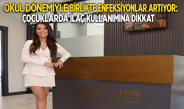 Okul Dönemiyle Birlikte Enfeksiyonlar Artıyor: Çocuklarda İlaç Kullanımına Dikkat