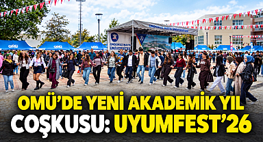 OMÜ’de Yeni Akademik Yıl Coşkusu: UYUMFEST’26 