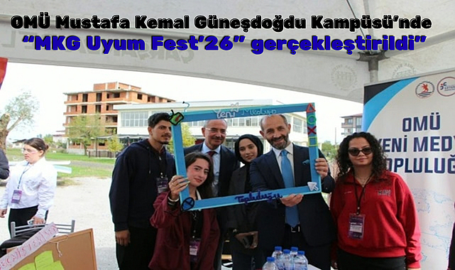 OMÜ Mustafa Kemal Güneşdoğdu Kampüsü’nde “MKG Uyum Fest’26” gerçekleştirildi