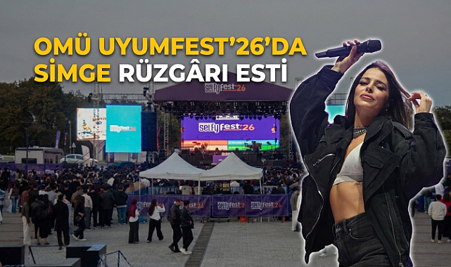 OMÜ UYUMFEST'26'da Simge Rüzgârı Esti