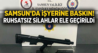 Samsun’da İşyerine Baskın! Ruhsatsız Silahlar Ele Geçirildi