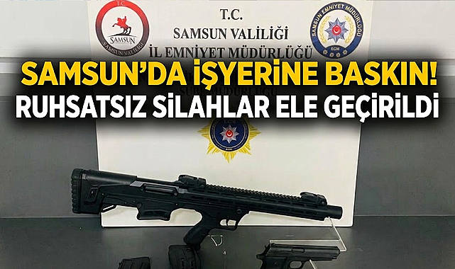 Samsun’da İşyerine Baskın! Ruhsatsız Silahlar Ele Geçirildi