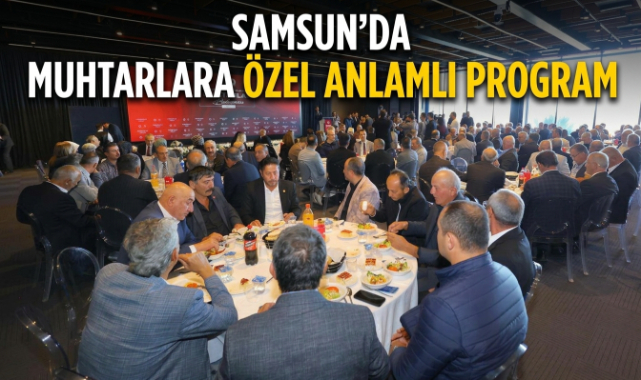 Samsun'da Muhtarlara Özel Anlamlı Program