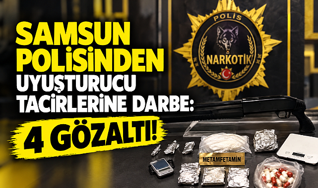 Samsun Polisinden Uyuşturucu Tacirlerine Darbe: 4 Gözaltı!
