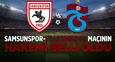 Samsunspor-Trabzonspor Maçının Hakemi Belli Oldu