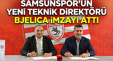 Samsunspor'un Yeni Teknik Direktörü Bjelıca İmzayı Attı