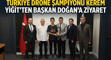 Türkiye Drone Şampiyonu Kerem Yiğit’ten Başkan Doğan’a Ziyaret