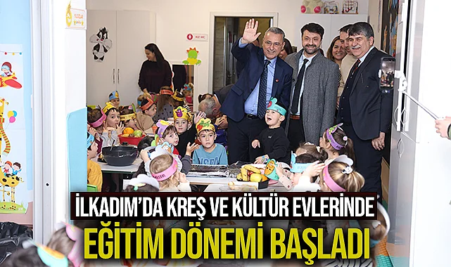 İlkadım'da Kreş ve Kültür Evlerinde Eğitim Dönemi Başladı