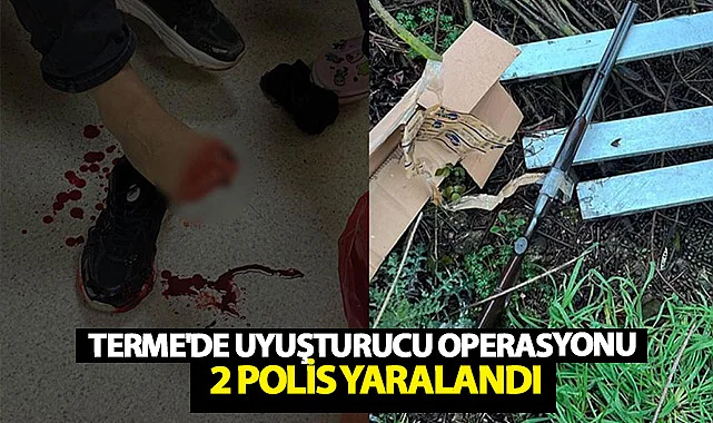 Terme'de Uyuşturucu Operasyonu: 2 Polis Yaralandı