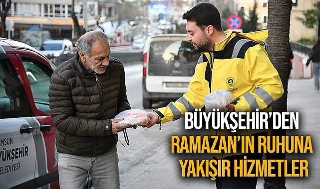 Büyükşehir’den Ramazan’ın Ruhuna Yakışır Hizmetler