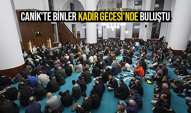 Canik'te Binler Kadir Gecesi'nde Buluştu