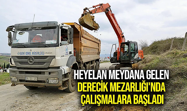 Heyelan Meydana Gelen Derecik Mezarlığı'nda Çalışmalar Başladı