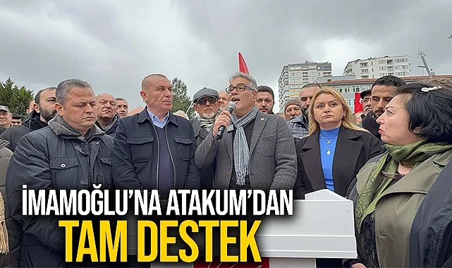 İmamoğlu’na Atakum’dan Tam Destek