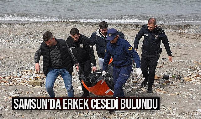 Samsun’da Erkek Cesedi Bulundu