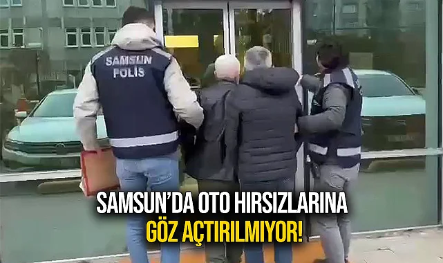 Samsun’da Oto Hırsızlarına Göz Açtırılmıyor!