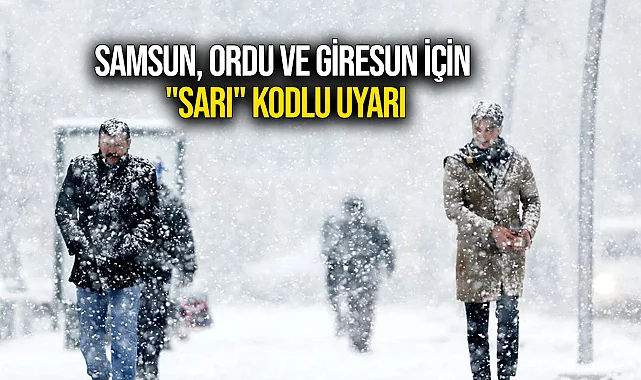Samsun, Ordu ve Giresun İçin "Sarı" Kodlu Uyarı