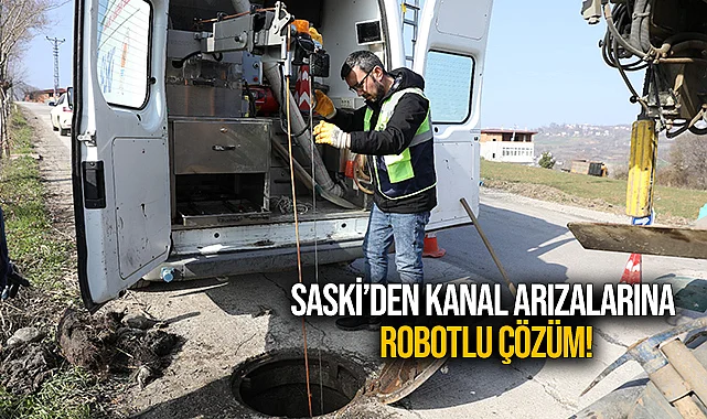 Saski’den Kanal Arızalarına Robotlu Çözüm!