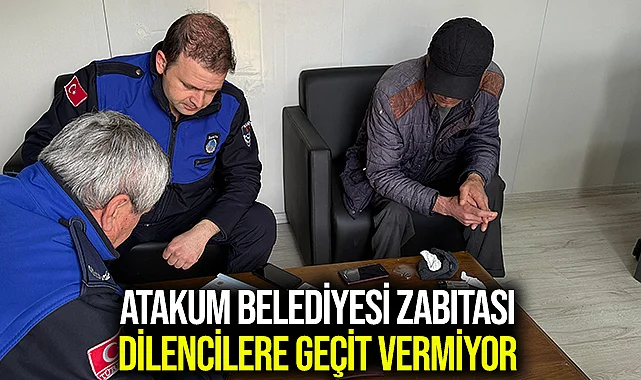 Atakum Belediyesi Zabıtası dilencilere geçit vermiyor
