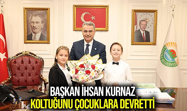 Başkan İhsan Kurnaz Koltuğunu Çocuklara Devretti
