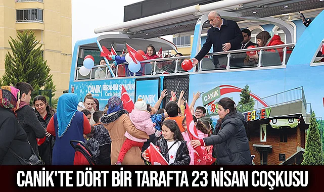 Canik'te Dört Bir Tarafta 23 Nisan Coşkusu