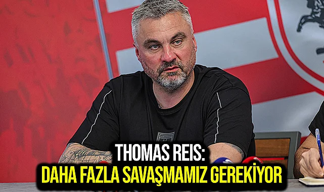 Thomas Reis: Daha Fazla Savaşmamız Gerekiyor