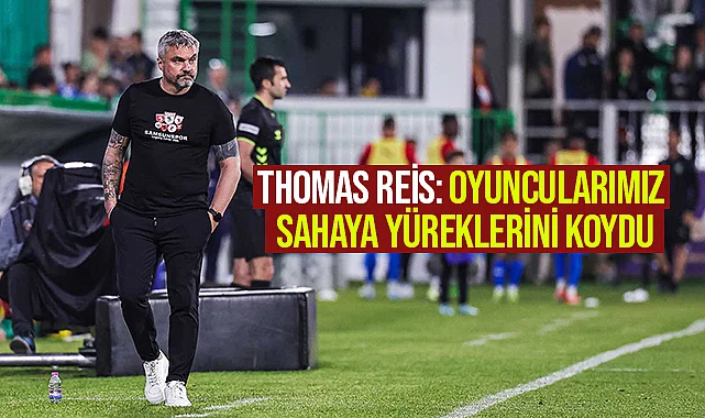 Thomas Reis: Oyuncularımız Sahaya Yüreklerini Koydu