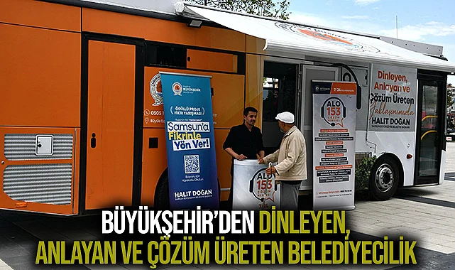 Büyükşehir’den Dinleyen, Anlayan Ve Çözüm Üreten Belediyecilik