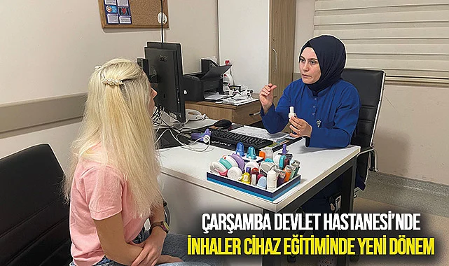 Çarşamba Devlet Hastanesi’nde İnhaler Cihaz Eğitiminde Yeni Dönem