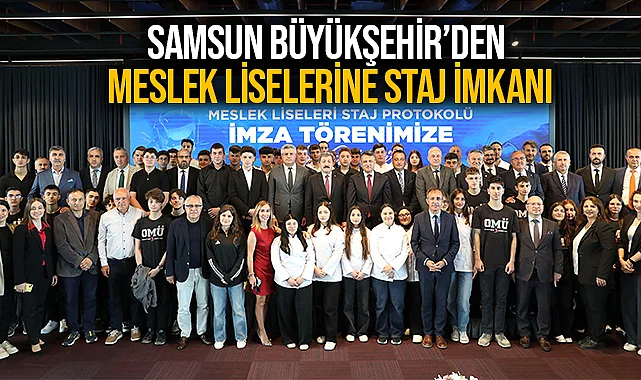Samsun Büyükşehir’den Meslek Liselerine Staj İmkanı
