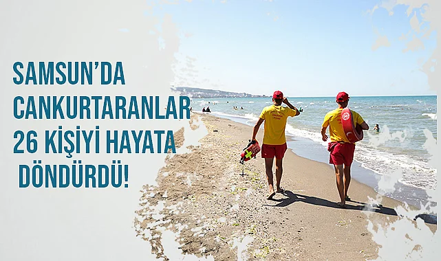 Samsun'da Cankurtaranlar 26 Kişiyi Hayata Döndürdü