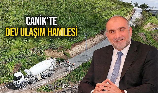 Canik'te Dev Ulaşım Hamlesi